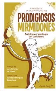 Prodigiosos Mirmidones. "Antología y Apología del Dandismo". 