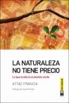 La Naturaleza no Tiene Precio "Lo que Oculta la Economía Verde". 