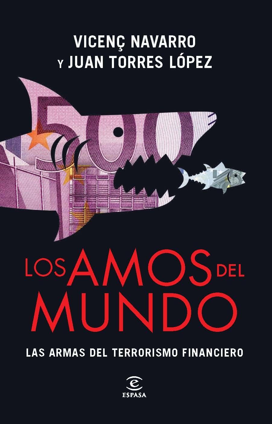 Los Amos del Mundo "Las Armas del Terrorismo Financiero". 