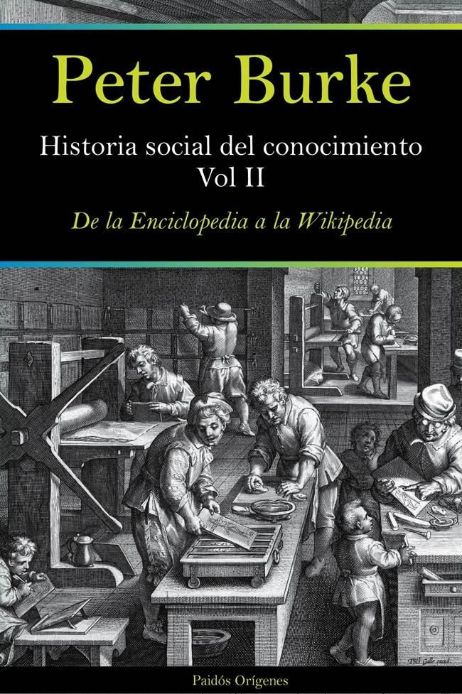 Historia Social del Conocimiento. Vol Ii "De la Enciclopedia a la Wikipedia". 