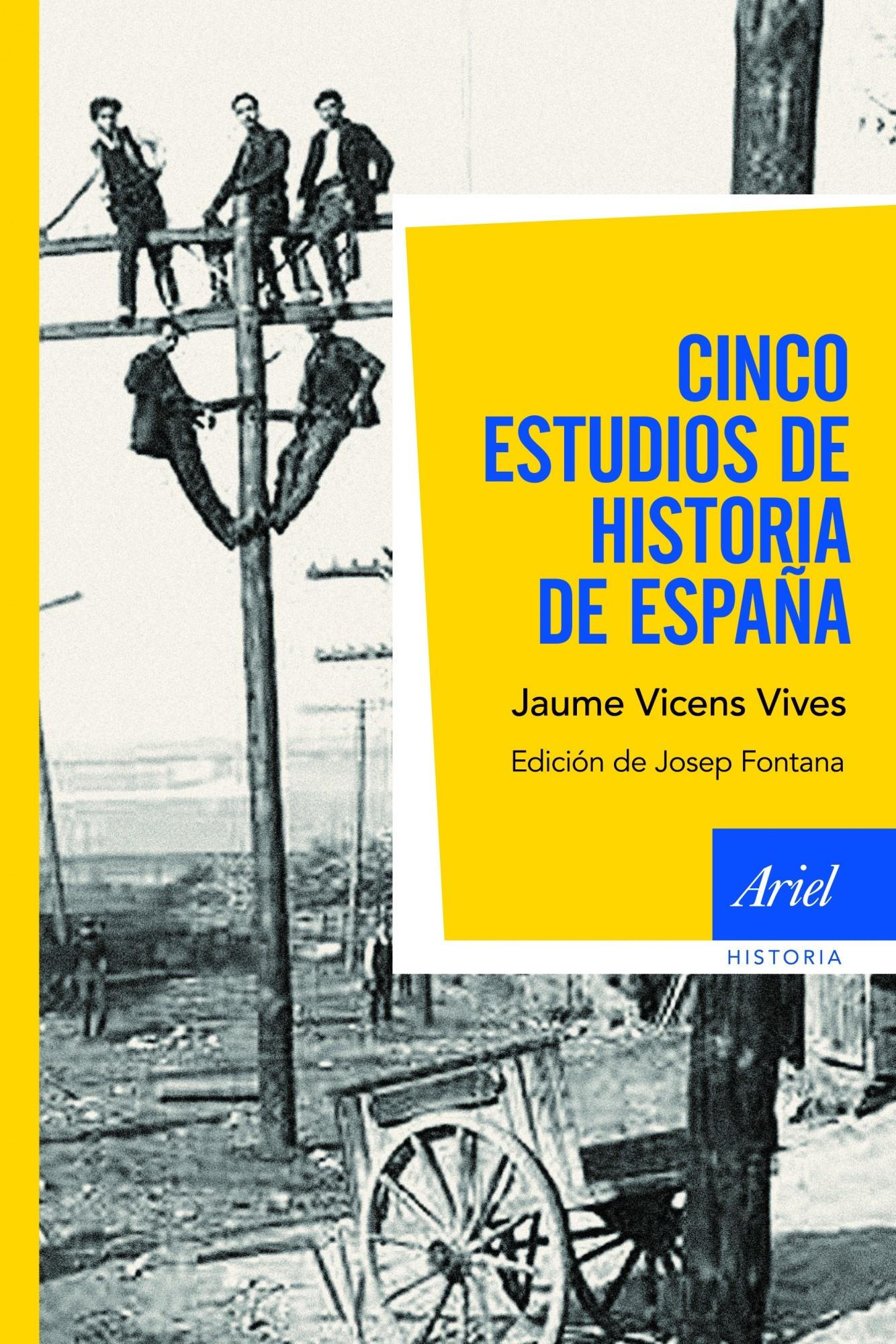 Cinco estudios de Historia de España "Edición de Josep Fontana". 