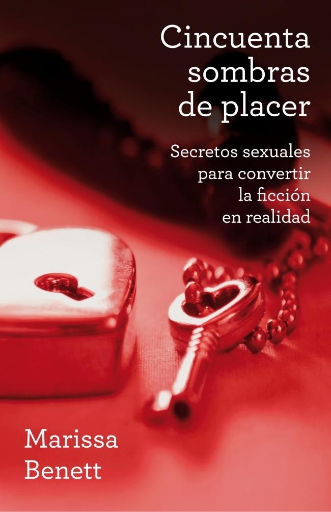 Cincuenta Sombras de Placer "Secretos Sexuales para Convertir la Ficción en Realidad". 