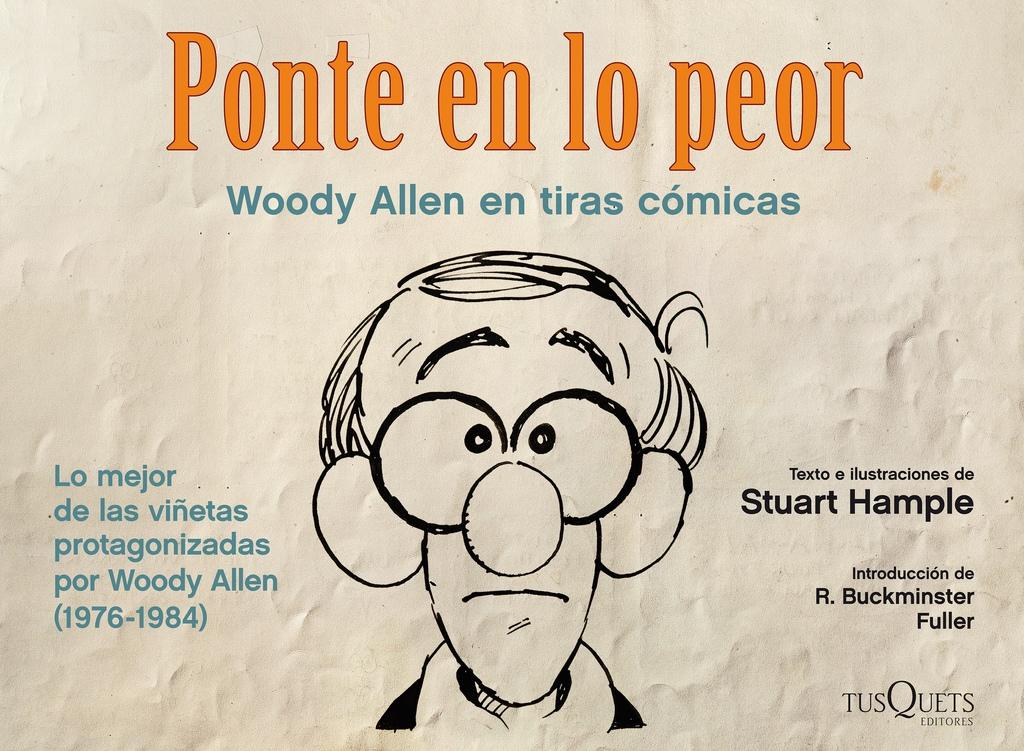 Ponte en lo Peor "Woody Allen en Tiras Cómicas". 