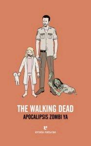 The walking dead "Apocalipsis zombi ya". 