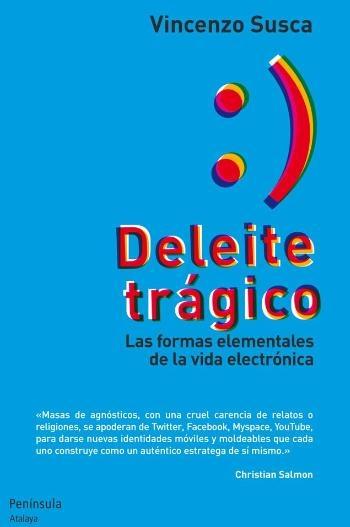 Deleite trágico "De las formas elementales de la vida electrónica"