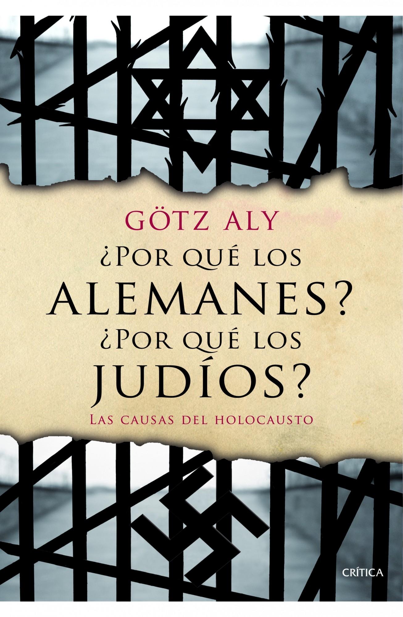 ¿Por qué los alemanes? ¿Por qué los judíos? "Las causas del Holocausto". 