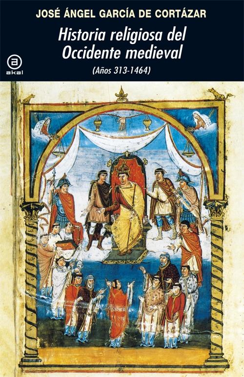 Historia Religiosa del Occidente Medieval "(Años 313-1464)". 