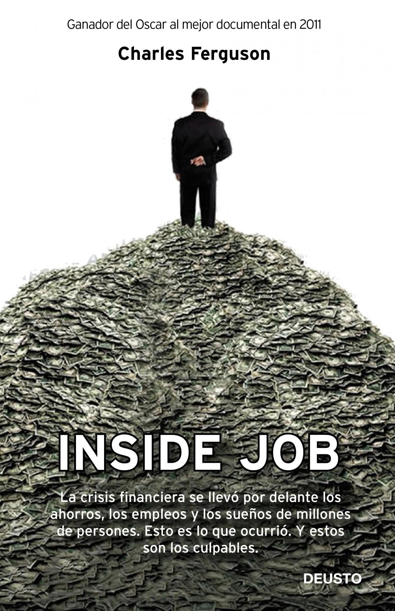 Inside Job "La crisis financiera se llevó por delante los ahorros, los emple"