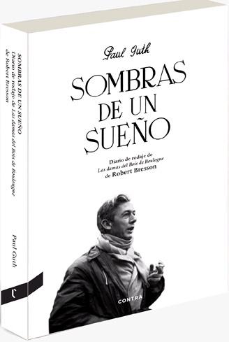 Sombras de un Sueño "Diario de Rodaje de "Las Damas del Bois de Boulang" de R. Bresso". 