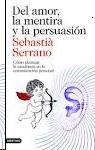 DEL AMOR, LA MENTIRA Y LA PERSUASION "Como alcanzar la excelencia en la comunicación personal"