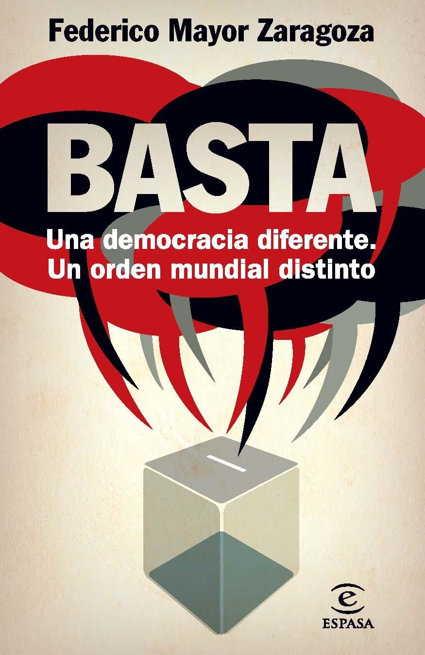 ¡Basta! una Democracia Diferente, un Orden Mundial Distinto "Una Democracia Diferente, un Orden Mundial Distinto"