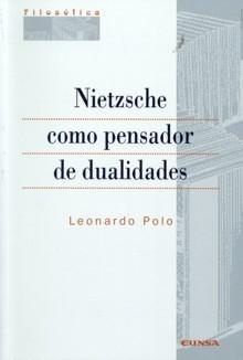 Nietzsche como Pensador de Dualidades. 