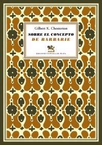 Sobre el Concepto de Barbarie "Seguido de Cartas a un Viejo Garibaldino". 