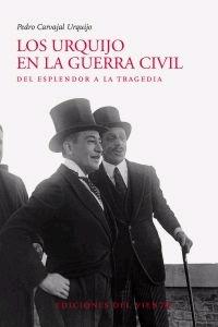 Los Urquijo en la Guerra Civil "Del Esplendor a la Tragedia". 
