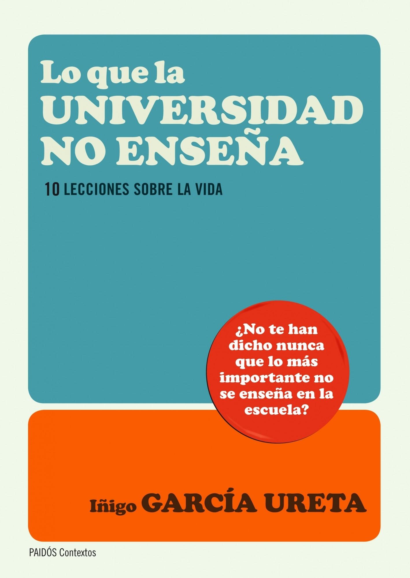 Lo que la Universidad no Enseña "Diez Lecciones sobre la Vida"