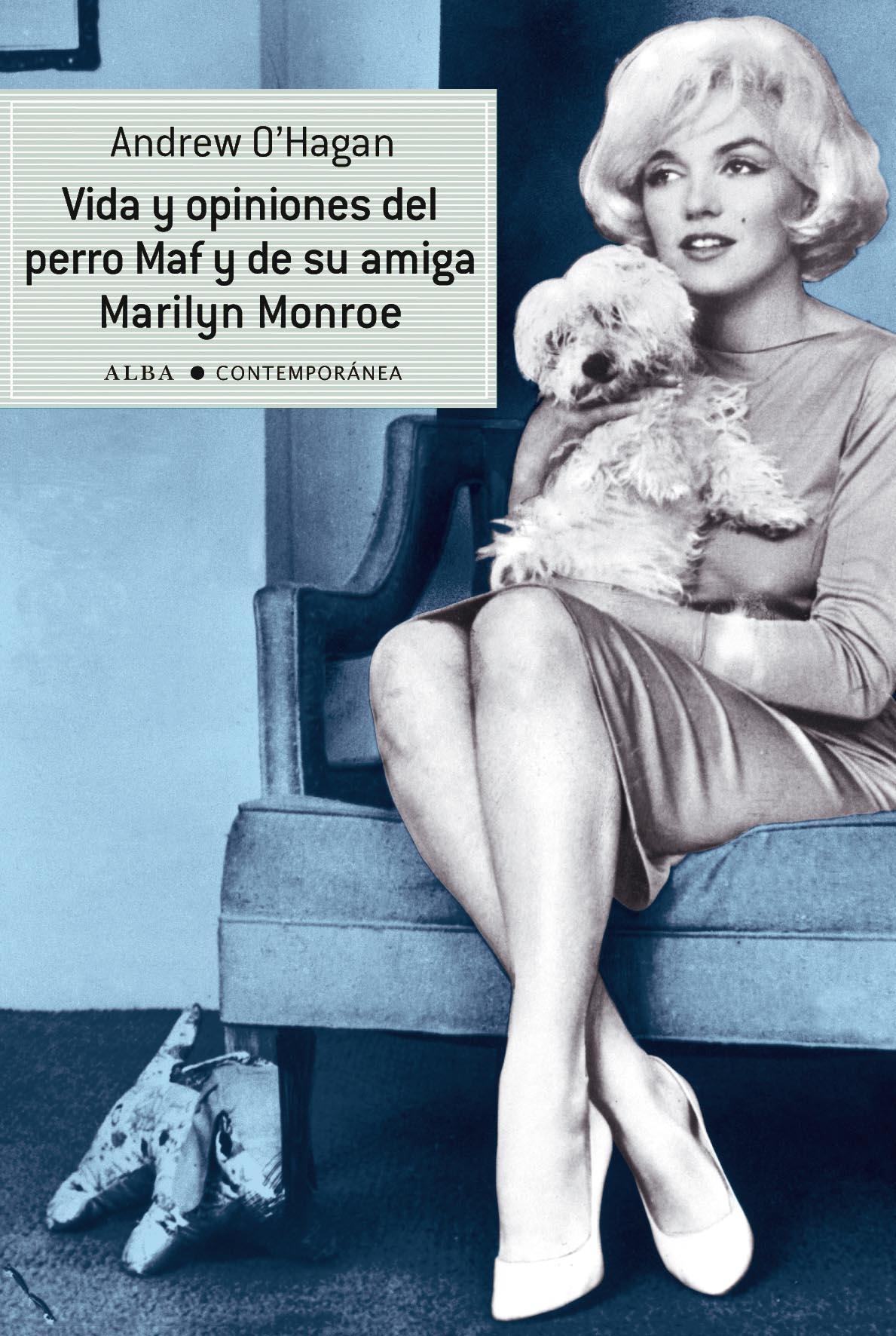 Vida y Opiniones del Perro Maf y de su Amiga Marilyn Monroe. 