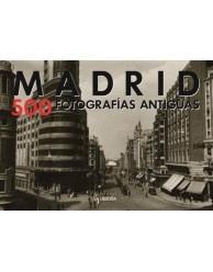 Madrid. 500 Fotografias Antiguas
