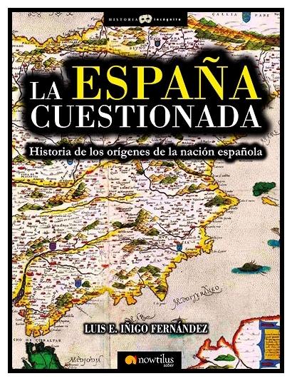 ESPAÑA CUESTIONADA LA "Historia de los orígenes de la nación española"