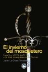 El invierno del mosquetero "Cuarta y última parte de Los tres mosqueteros de Dumas". El invierno del mosquetero "Cuarta y última parte de Los tres mosqueteros de Dumas".