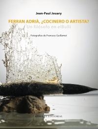 FERRAN ADRIÀ, ¿COCINERO O ARTISTA?. 