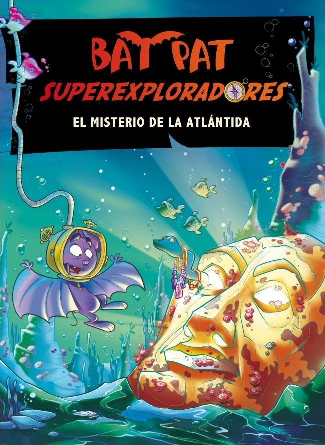 Bat Pat. Superexploradores 3. el Misterio de la Atlántida. 