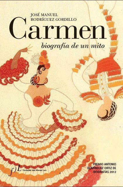 CARMEN. BIOGRAFIA DE UN MITO