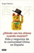 ¿Adónde van los chinos cuando mueren? "Vida y negocios de la comunidad china en España". 