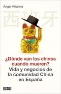 ¿Adónde van los chinos cuando mueren? "Vida y negocios de la comunidad china en España"