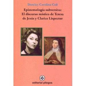 Epistemología subversiva "el discurso místico de Teresa de Jesús y Clarice Lispector"
