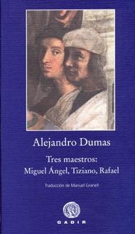 Tres maestros: Miguel Ángel, Tiziano, Rafael