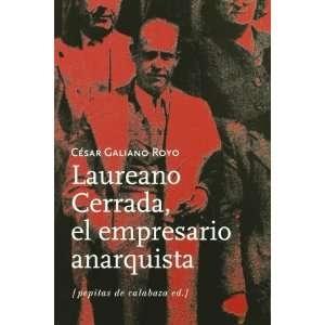 Laureano Cerrada, el Empresario Anarquista. 