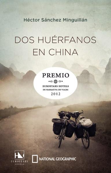 Dos huérfanos en China "Premio Eurostars Hotels de narrativa de viajes 2012"