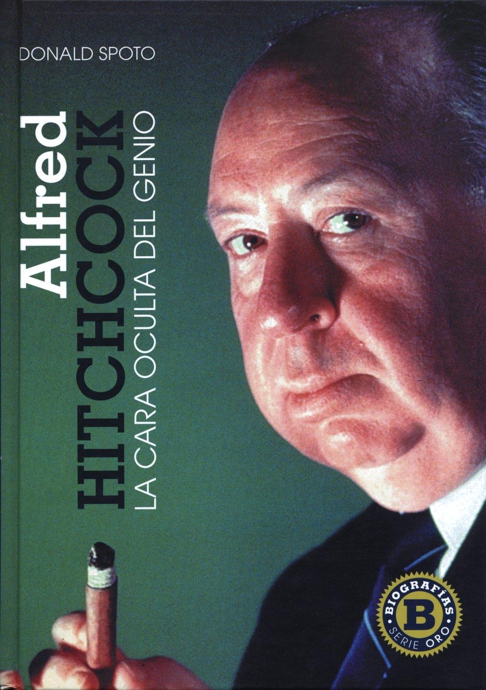 Alfred Hitchcock "La Cara Oculta del Genio". 