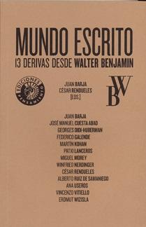 Mundo Escrito "13 Derivas desde Walter Benjamin". 