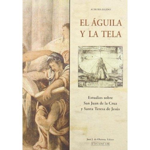 Águila y la Tela, El "Estudios sobre San Juan de la Cruz y Santa Teresa". 