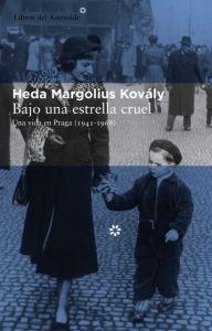 Bajo una Estrella Cruel "Una Vida en Praga (1941-1968)". Bajo una Estrella Cruel "Una Vida en Praga (1941-1968)".