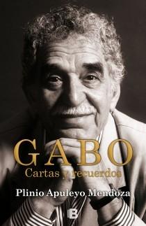 Gabo. Cartas y Recuerdos "Cartas y Recuerdos"