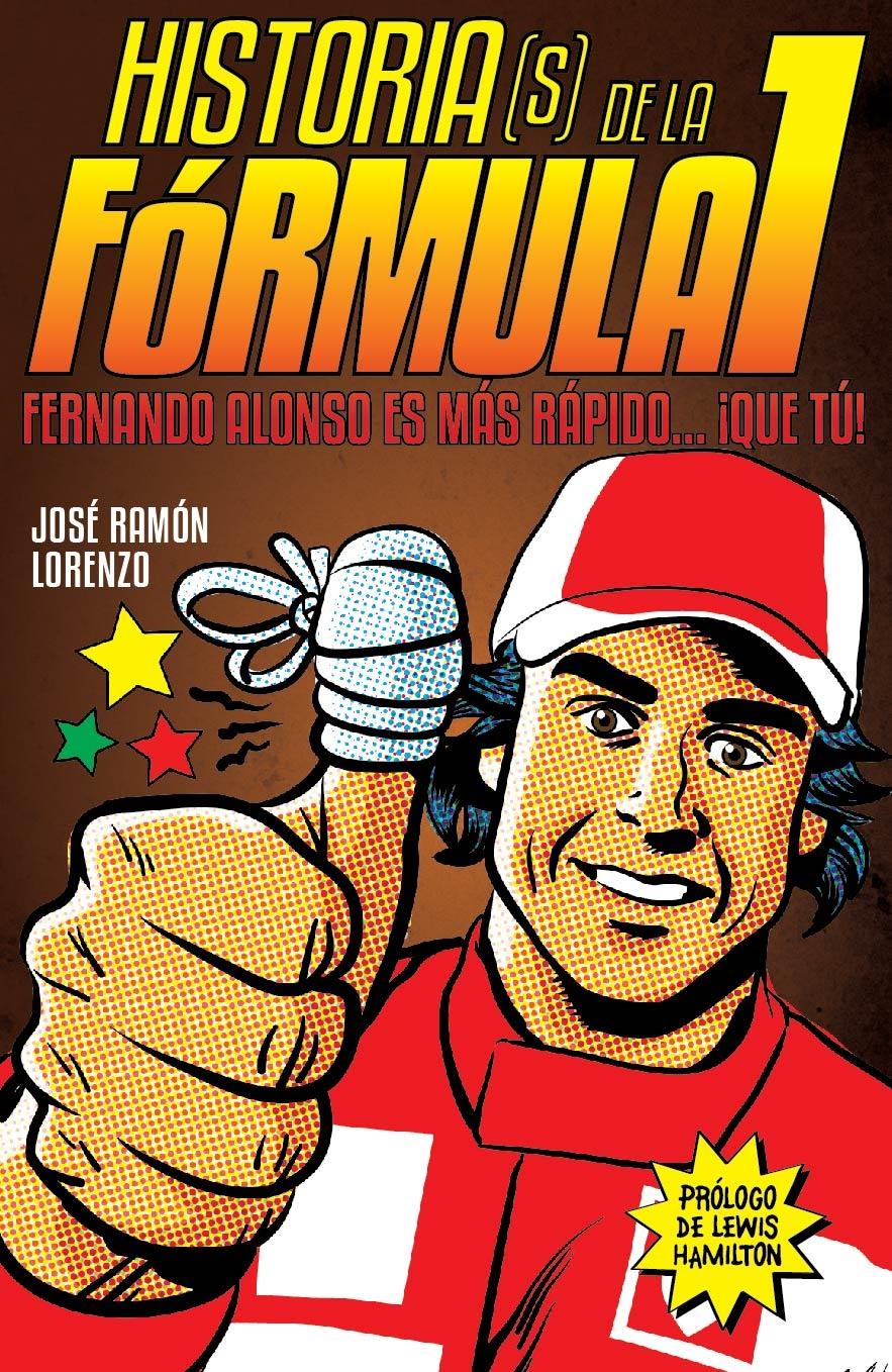 Historias(S) de la Fórmula I "Fernando Alonso Es Más Rápido que Tú"