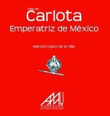 Vida de Carlota Emperatriz de México
