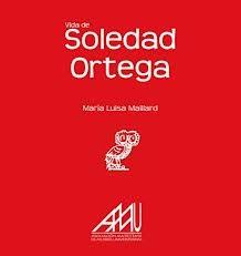 Vida de Soledad Ortega. 
