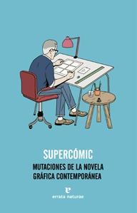 Supercómic, Mutaciones de la Novela Gráfica Contemporánea