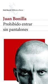 Librería Rafael Alberti: Prohibido Entrar Pantalones | BONILLA, JUAN | SEIX BARRAL