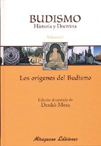 ORÍGENES DEL BUDISMO, LOS. Budismo. Historia y doctrina Vol I Vol.I