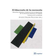 El itinerario de la memoria II "Derecho, historia y justicia en la recuperacion de la memoria hi"