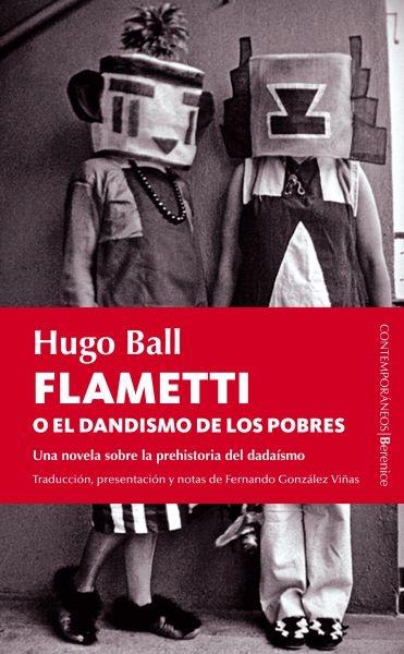 Flametti o el dandismo de los pobres "Una novela sobre la prehistoria del dadaísmo"