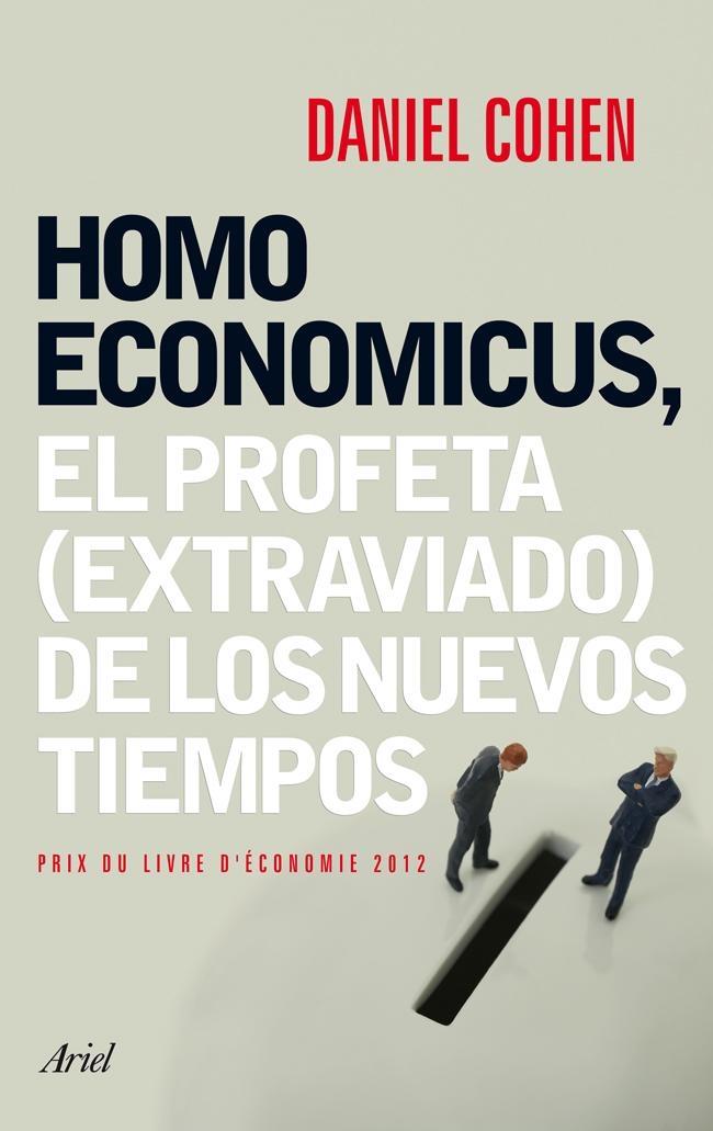 Homo Economicus "El Profeta (Extraviado) de los Nuevos Tiempos"
