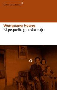 El Pequeño Guardia Rojo "Unas Memorias Familiares"