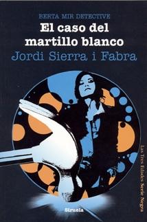 El Caso del Martillo Blanco. Berta Mir Detective "Berta Mir Detective". El Caso del Martillo Blanco. Berta Mir Detective "Berta Mir Detective".