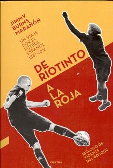 De Riotinto a la Roja "Un Viaje por el Fútbol Español 1887-2012"