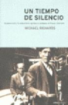 Tiempo de Silencio, Un. la Guerra Civil y la Cultura de la Represión 1936-1945